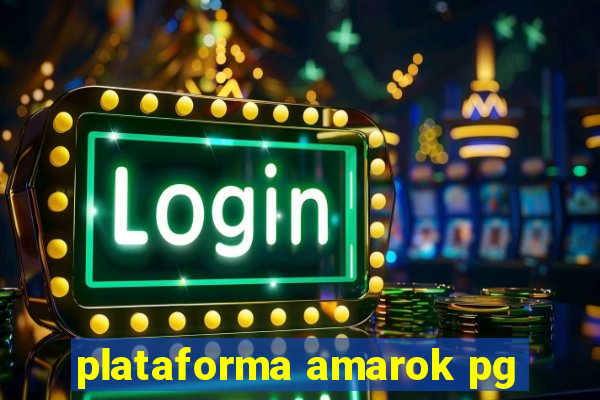 plataforma amarok pg