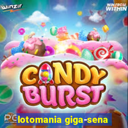 lotomania giga-sena