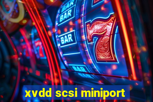 xvdd scsi miniport