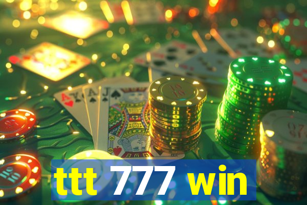 ttt 777 win