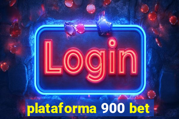 plataforma 900 bet