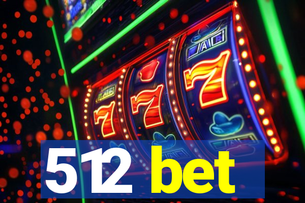 512 bet