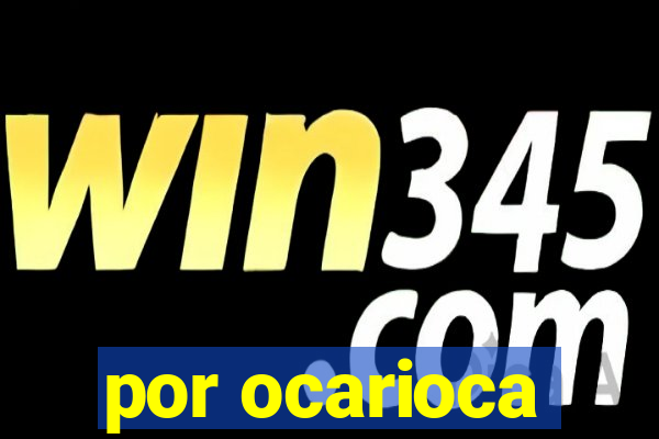 por ocarioca