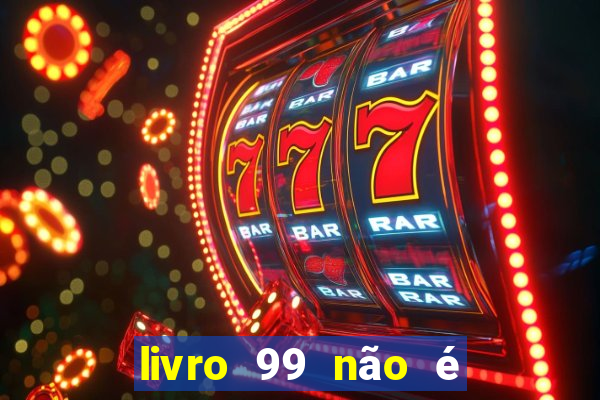 livro 99 não é 100 pdf grátis livro