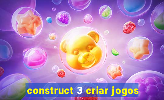 construct 3 criar jogos