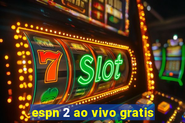 espn 2 ao vivo gratis