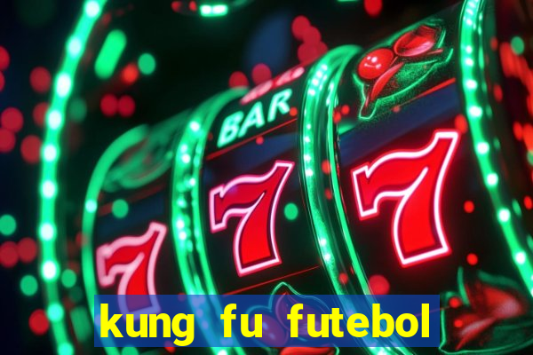 kung fu futebol clube dublado torrent
