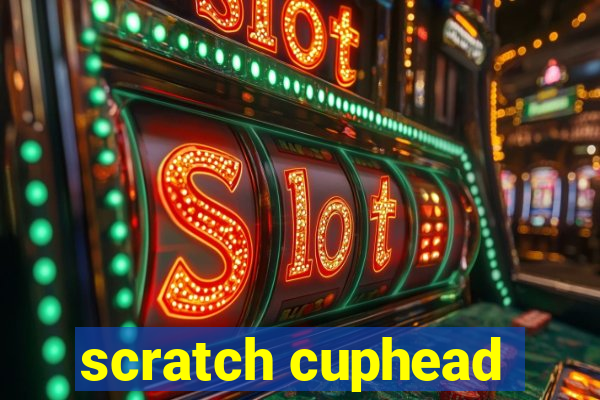 scratch cuphead