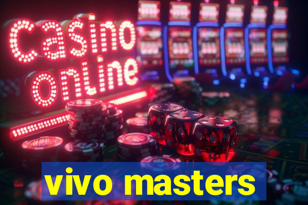 vivo masters