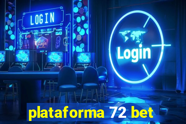 plataforma 72 bet