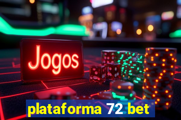 plataforma 72 bet