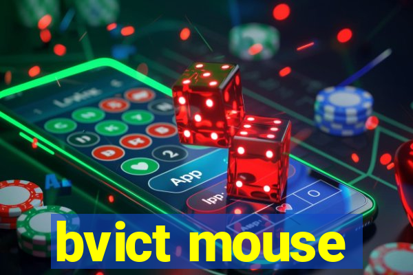 bvict mouse