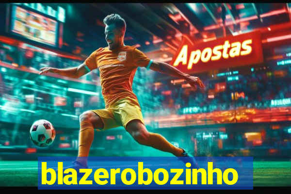 blazerobozinho