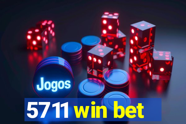 5711 win bet