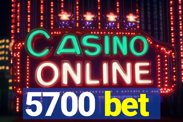 5700 bet