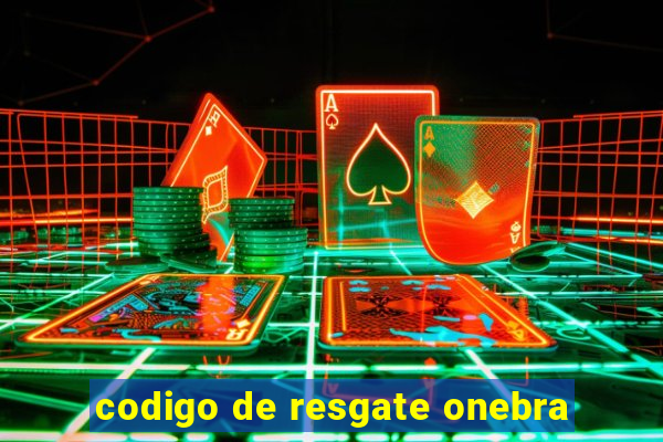 codigo de resgate onebra