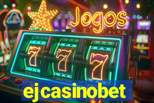 ejcasinobet