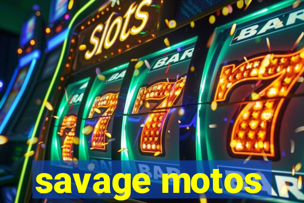 savage motos
