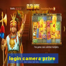 login camera prive