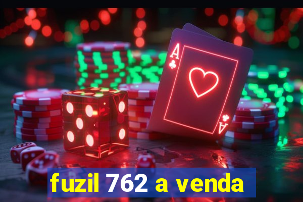 fuzil 762 a venda
