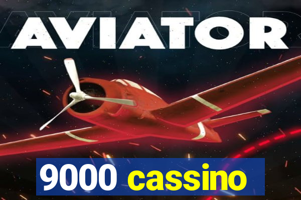 9000 cassino