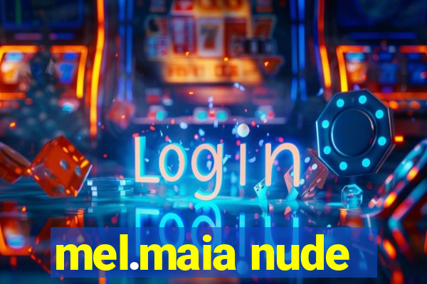 mel.maia nude