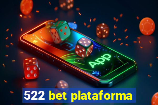 522 bet plataforma