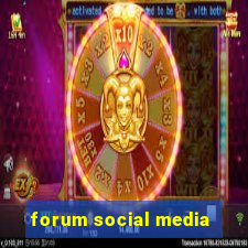 forum social media