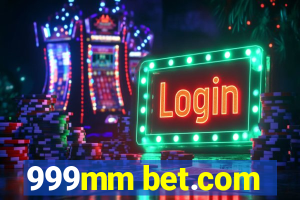 999mm bet.com