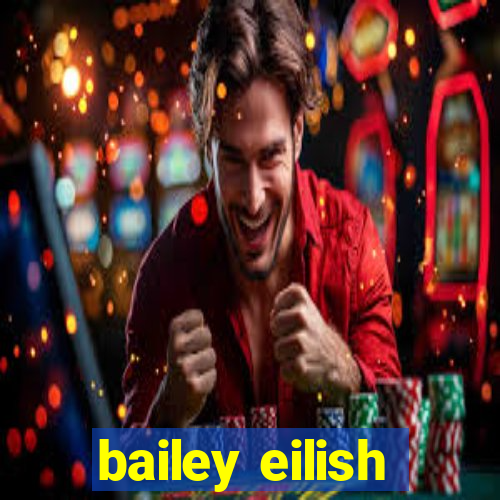 bailey eilish