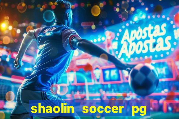 shaolin soccer pg soft demo