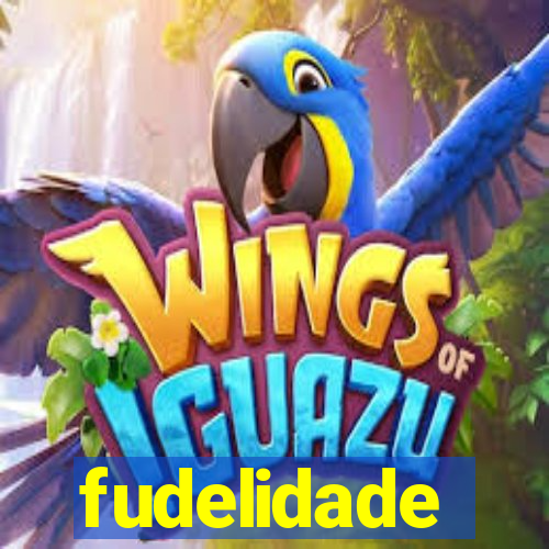 fudelidade