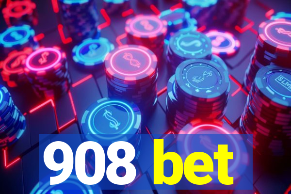 908 bet