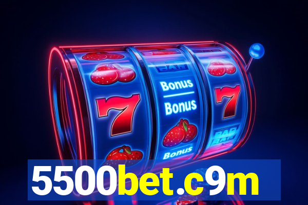 5500bet.c9m