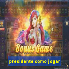 presidente como jogar