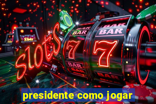 presidente como jogar