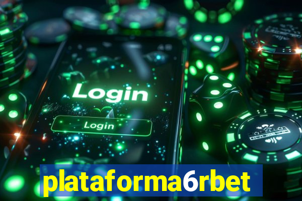 plataforma6rbet