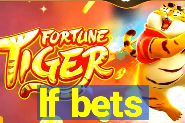 lf bets