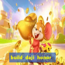 build daji honor of kings