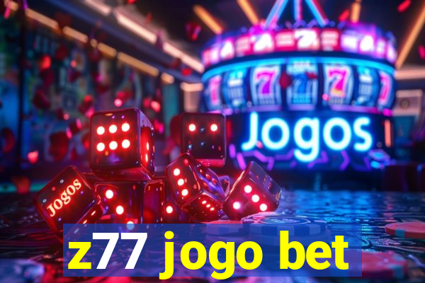 z77 jogo bet