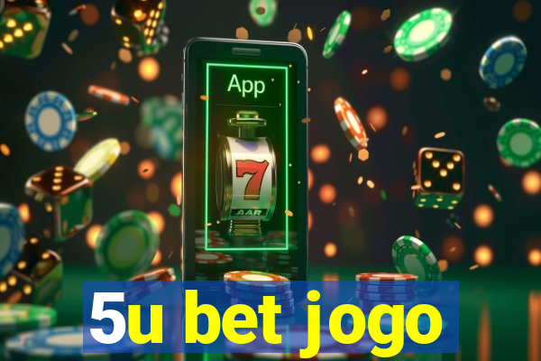 5u bet jogo