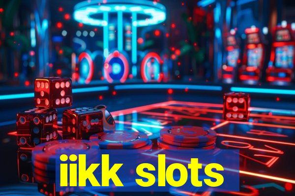iikk slots