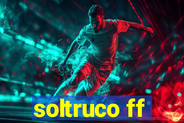 soltruco ff