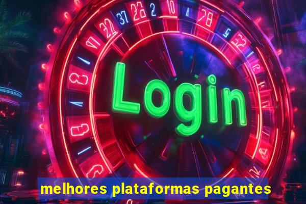 melhores plataformas pagantes