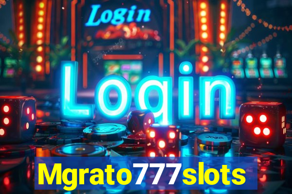 Mgrato777slots