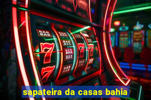 sapateira da casas bahia