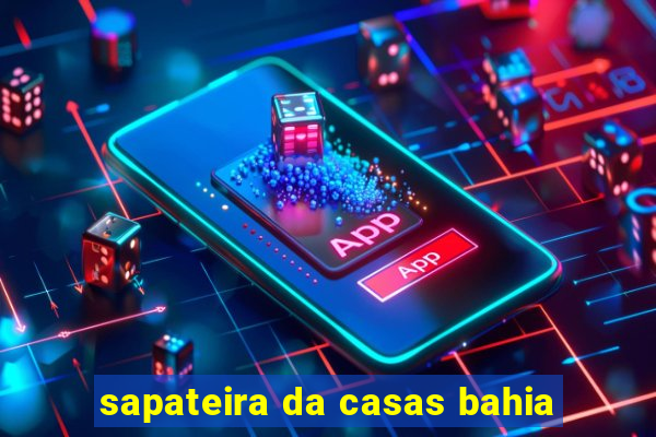 sapateira da casas bahia