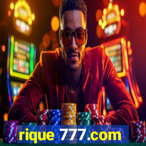 rique 777.com