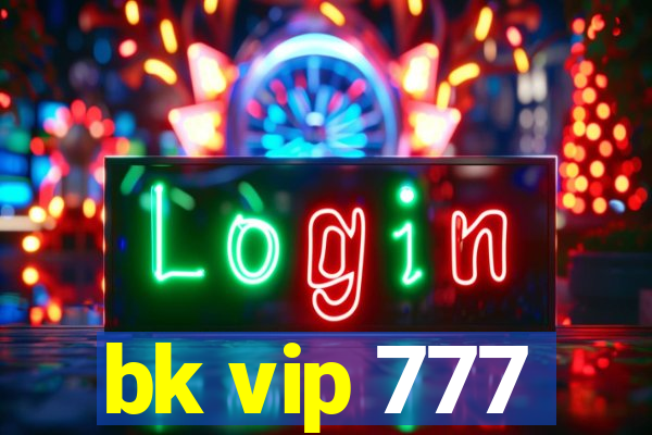 bk vip 777