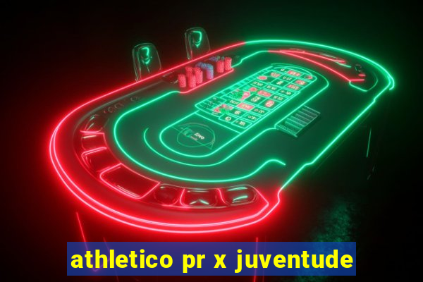 athletico pr x juventude